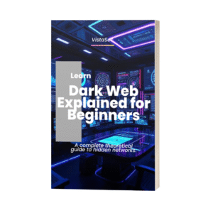 Dark Web Explained for Beginners E-Book For Awareness