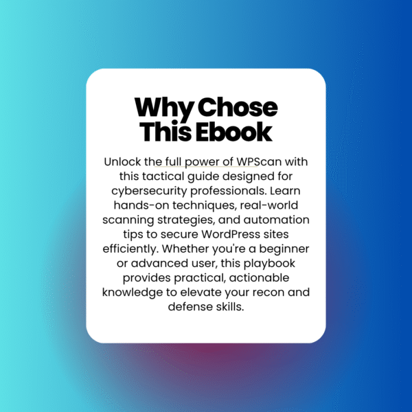 The WPScan Playbook Tactical Recon for Cybersecurity Professionals - Image 3